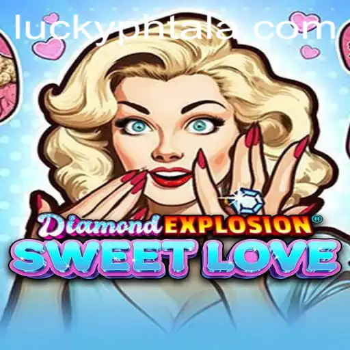 DiamondExplosionSweetLove: A Captivating Gaming Adventure