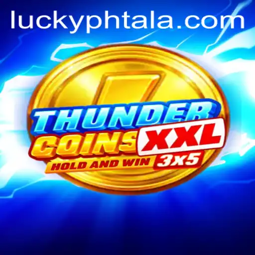 Exploring ThunderCoinsXxl: A Comprehensive Guide to the Game and PHTALA Login